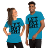 LFT HVY SHT Unisex T-Shirt