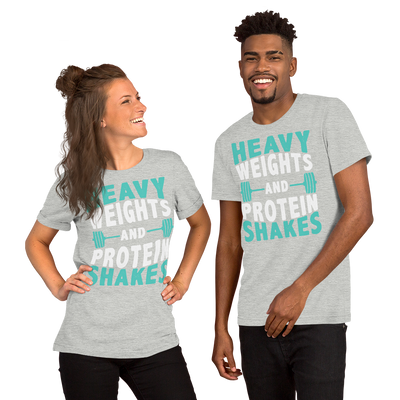 Heavy Weights and Protein Shakes Unisex T-Shirt