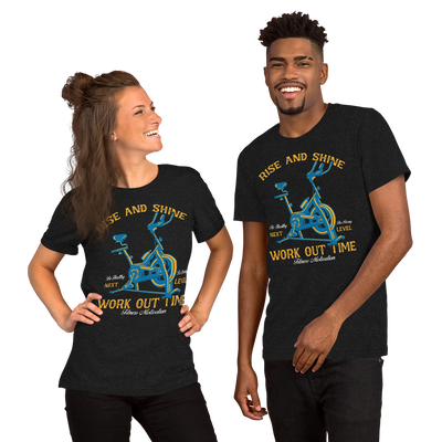 Rise and Shine Workout Time Unisex T-Shirt