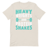 Heavy Weights and Protein Shakes Unisex T-Shirt