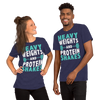 Heavy Weights and Protein Shakes Unisex T-Shirt