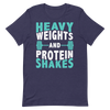 Heavy Weights and Protein Shakes Unisex T-Shirt