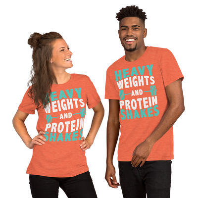 Heavy Weights and Protein Shakes Unisex T-Shirt