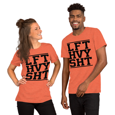 LFT HVY SHT Unisex T-Shirt