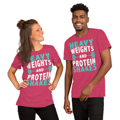 Heavy Weights and Protein Shakes Unisex T-Shirt