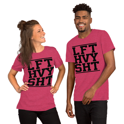 LFT HVY SHT Unisex T-Shirt