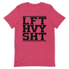 LFT HVY SHT Unisex T-Shirt