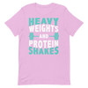 Heavy Weights and Protein Shakes Unisex T-Shirt