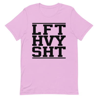 LFT HVY SHT Unisex T-Shirt