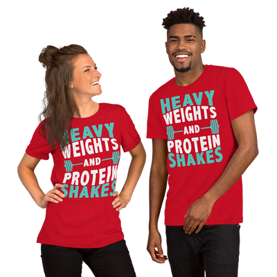 Heavy Weights and Protein Shakes Unisex T-Shirt