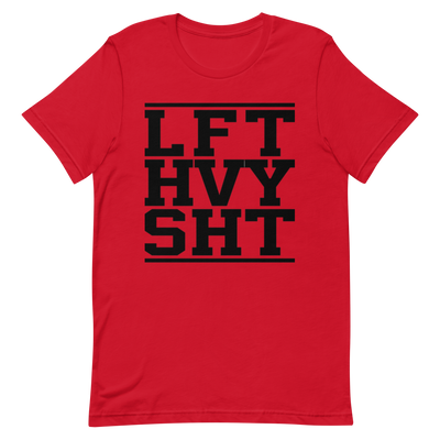 LFT HVY SHT Unisex T-Shirt