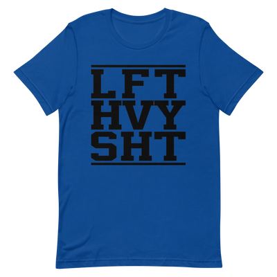 LFT HVY SHT Unisex T-Shirt